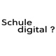 Schule digital ?